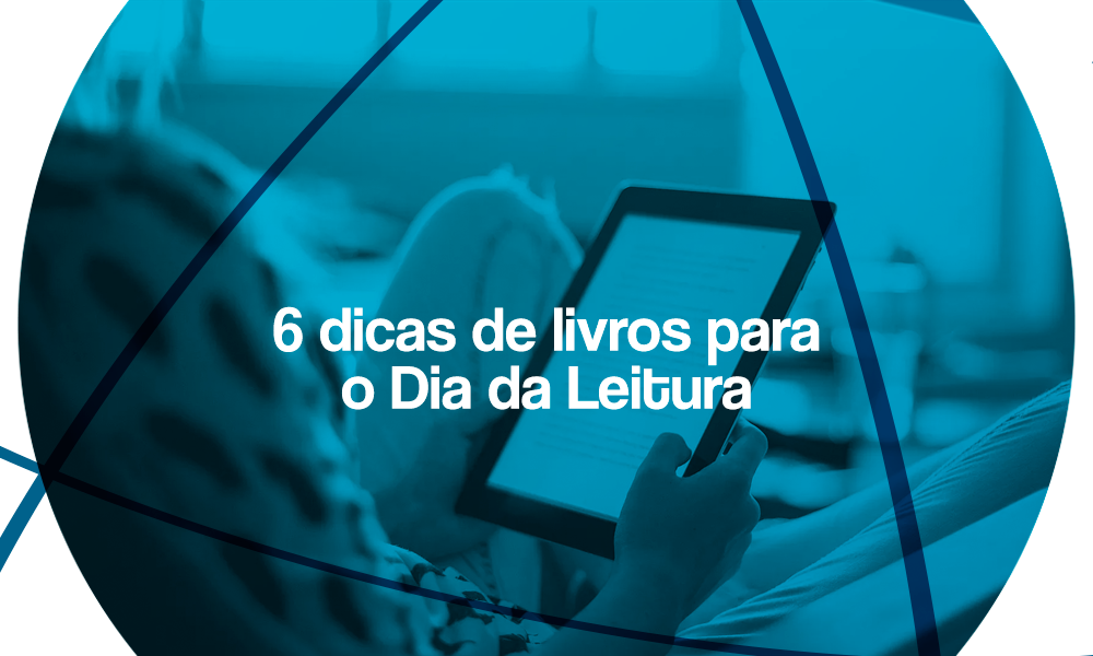6 dicas de livros para o Dia da Leitura