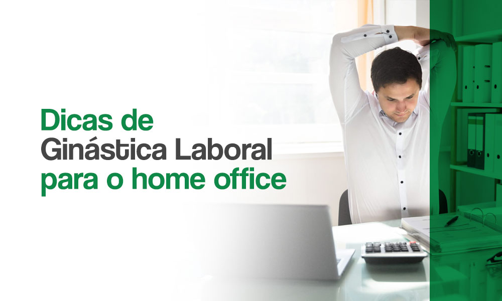Dicas de Ginástica Laboral para o home office